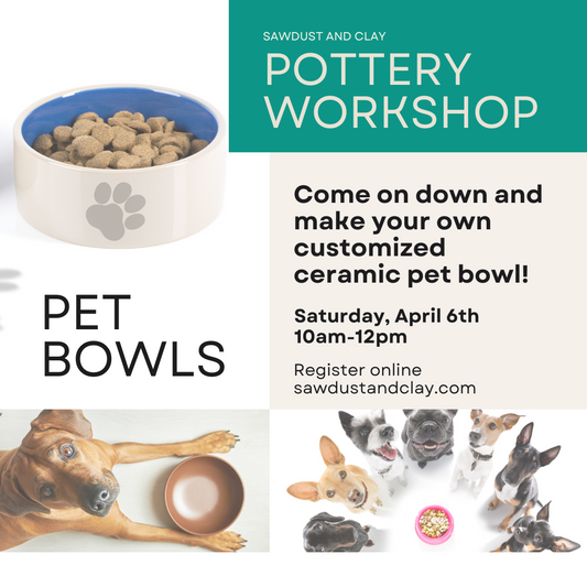 Pottery Workshop- Pet Bowls! Saturday, April 6th 10am-12pm