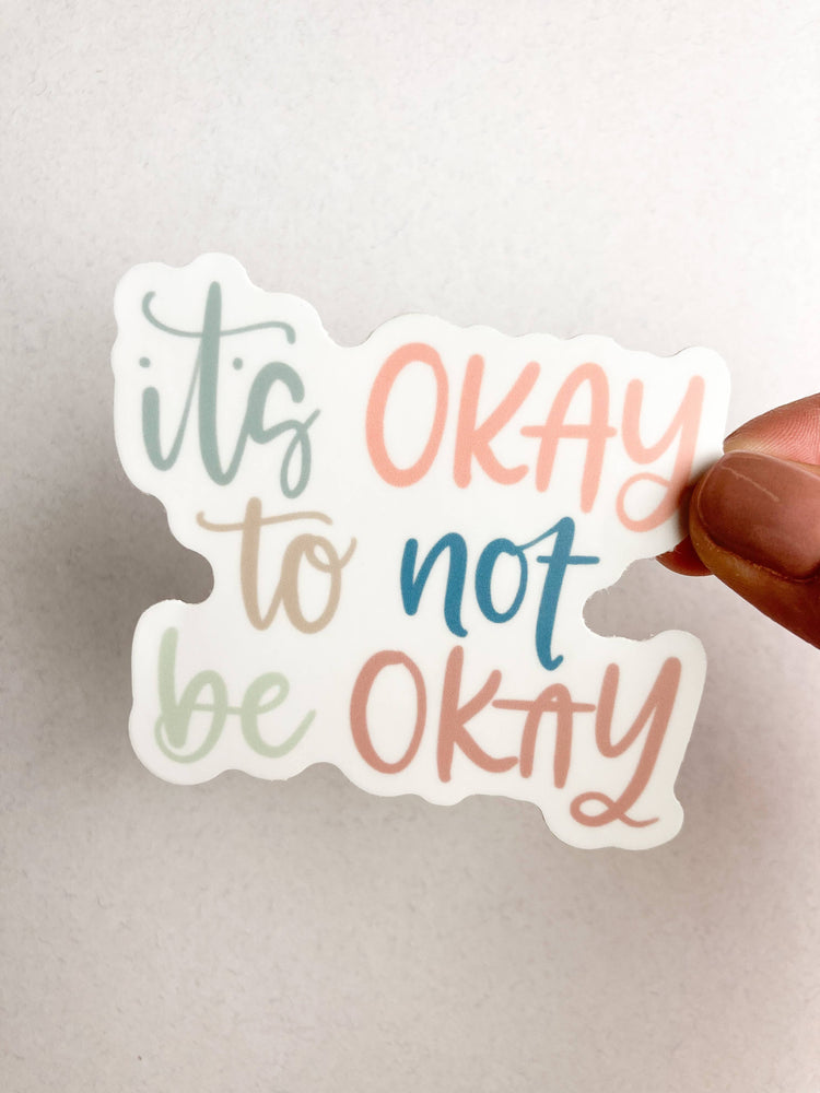 It's Okay to Not Be Okay Sticker