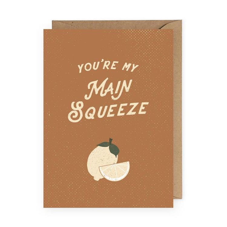 You're my Main Squeeze Greeting Card - Rust