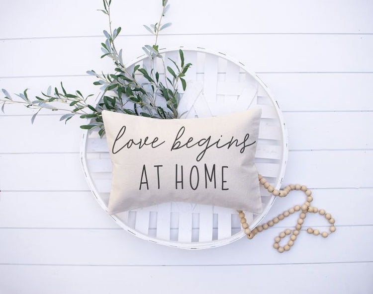 Love Begins At Home Pillow Cover