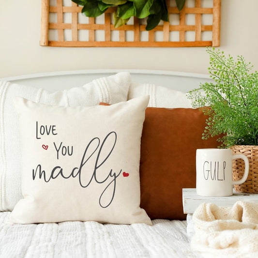 Love You Madly Pillow Cover 18x18- Design 4