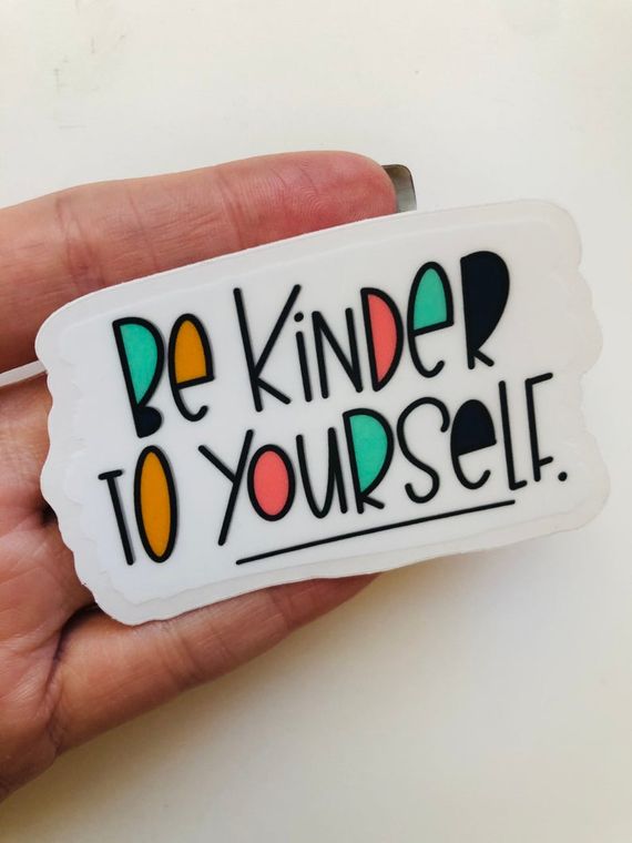 Be Kinder to Yourself Sticker